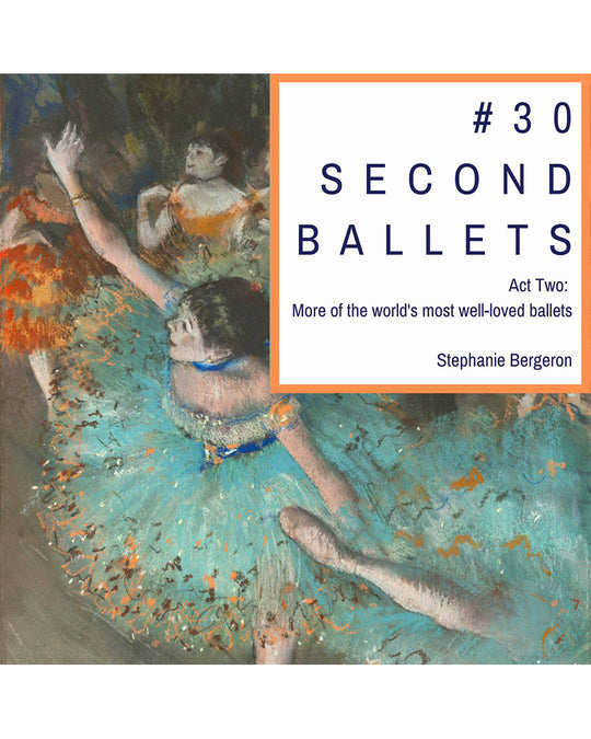 #30SecondBallets Paperback Book by Stephanie Bergeron - Act Two